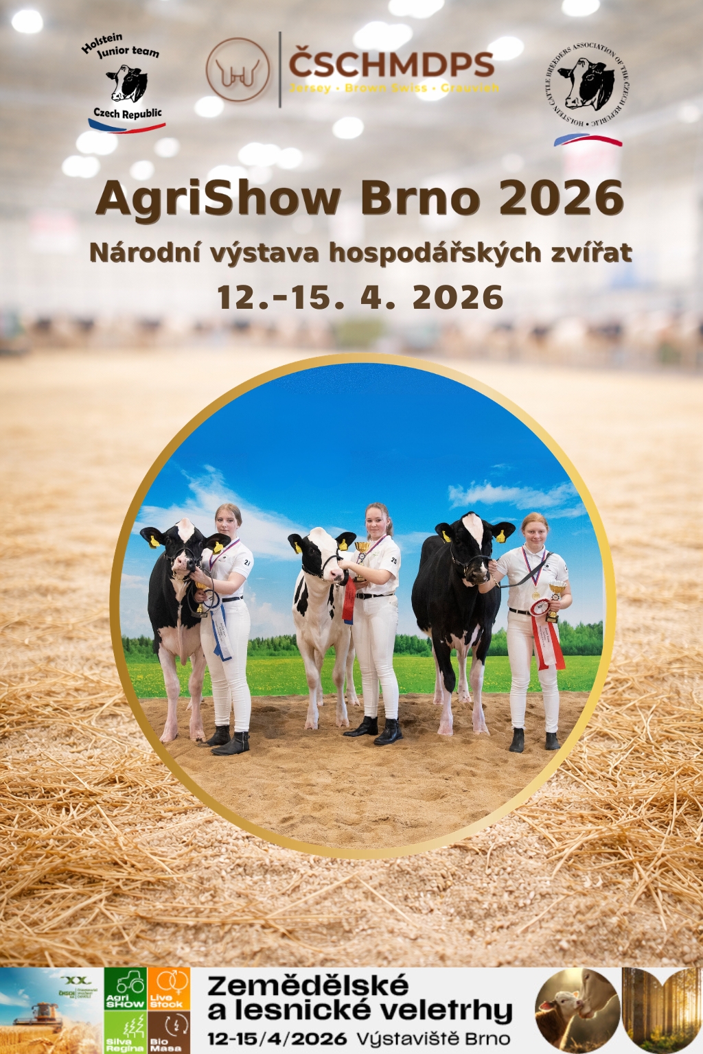 AGRISHOW BRNO 2026 PROGRAM PAVILON P Ze života dojného skotu Neděle 12. 4. Pondělí 13. 4. 2026 Soutěž Mladý chovatel roku 2026 Soutěž probíhá v zákulisí pavilonu P v rámci expozice dojného sko5